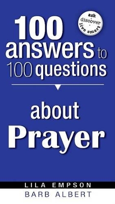 Book cover for 100 Answers To 100 Questions About Prayer