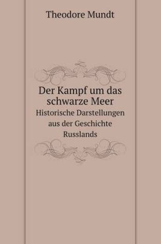 Cover of Der Kampf um das schwarze Meer Historische Darstellungen aus der Geschichte Russlands