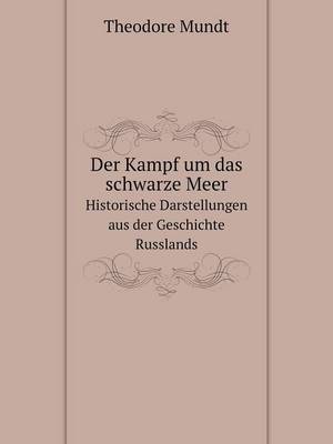 Book cover for Der Kampf um das schwarze Meer Historische Darstellungen aus der Geschichte Russlands