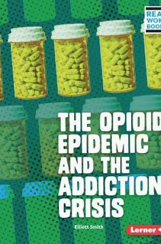 Cover of The Opioid Epidemic and the Addiction Crisis