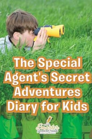 Cover of The Special Agent's Secret Adventures Diary for Kids