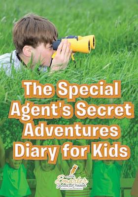 Book cover for The Special Agent's Secret Adventures Diary for Kids
