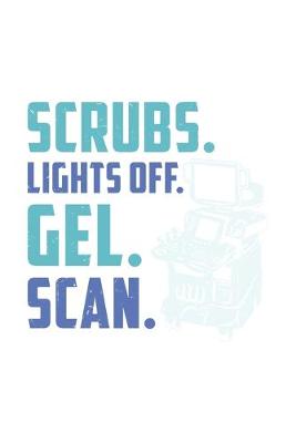 Book cover for Scrubs. Lights Off. Gel. Scan.