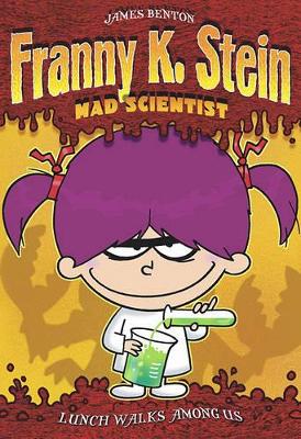 Book cover for Franny K Stein Mad Scientist: Lunch Walks Among Us