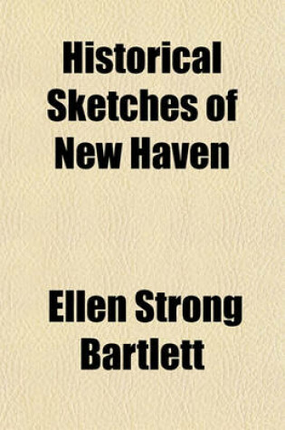 Cover of Historical Sketches of New Haven