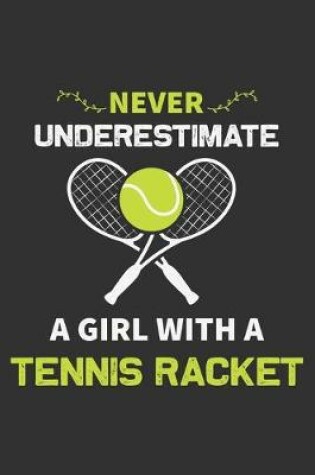 Cover of Never Underestimate A Girl With A Tennis Racket