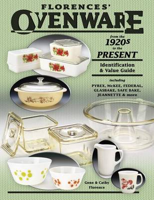 Cover of Florences' Ovenware from the 1920s to the Present