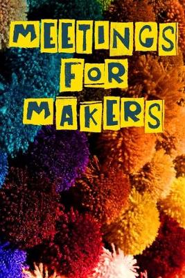 Book cover for Meetings for Makers. 2020 Month to view diary with agenda and note pages.