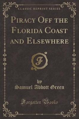 Book cover for Piracy Off the Florida Coast and Elsewhere (Classic Reprint)