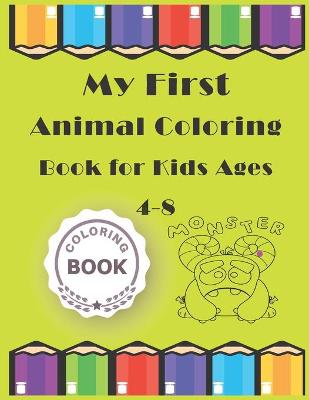 Book cover for My First Animal Coloring Book for Kids Ages 4-8