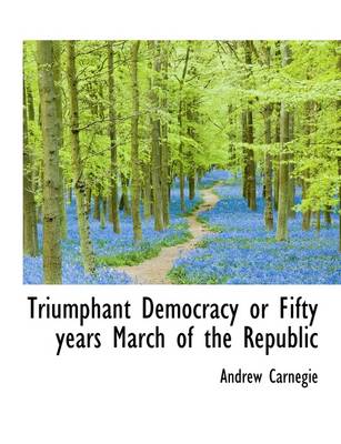 Book cover for Triumphant Democracy or Fifty Years March of the Republic