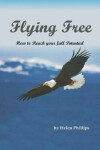 Book cover for Flying Free. How to Reach Your Full Potential