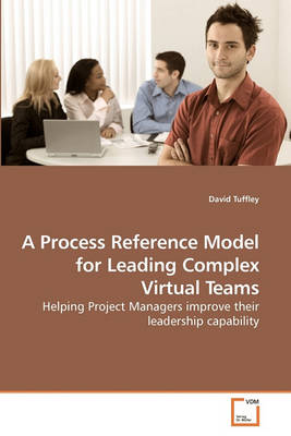 Book cover for A Process Reference Model for Leading Complex Virtual Teams