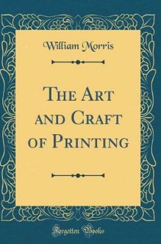 Cover of The Art and Craft of Printing (Classic Reprint)