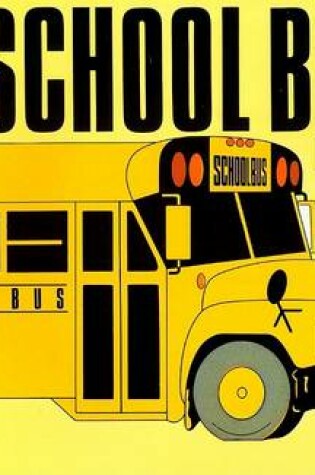 Cover of School Bus: for the Buses, the Riders and the Watchers
