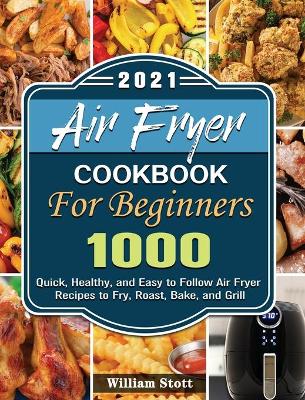 Cover of Air Fryer Cookbook For Beginners 2021