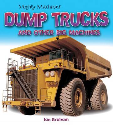 Book cover for Dump Trucks and Other Big Machines