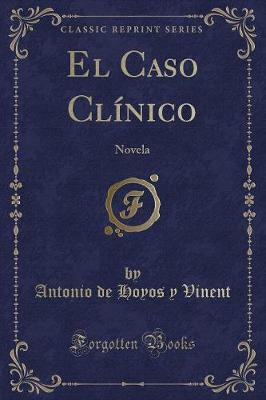 Book cover for El Caso Clínico: Novela (Classic Reprint)