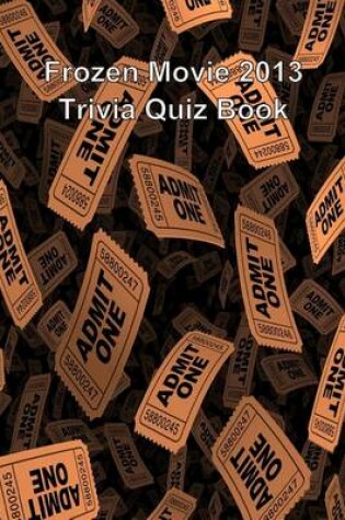 Cover of Frozen Movie 2013 Trivia Quiz Book