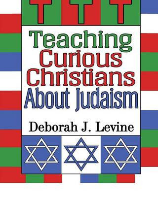 Book cover for Teaching Curious Christians About Judaism