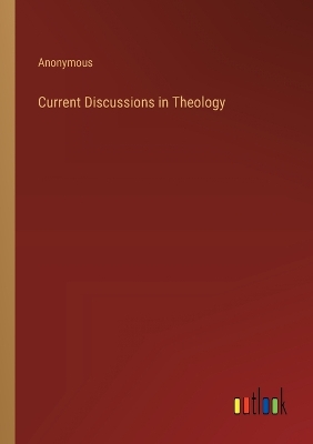 Book cover for Current Discussions in Theology