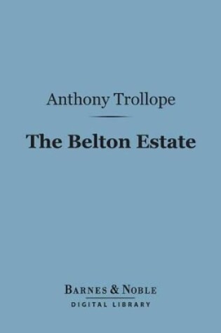 Cover of The Belton Estate (Barnes & Noble Digital Library)