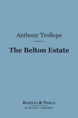 Book cover for The Belton Estate (Barnes & Noble Digital Library)