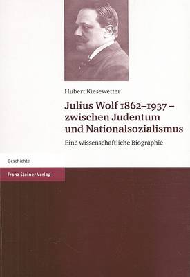 Cover of Julius Wolf 1862-1937 - Zwischen Judentum Und Nationalsozialismus