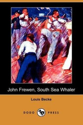 Cover of John Frewen, South Sea Whaler (Dodo Press)