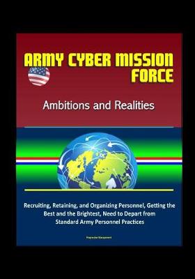 Book cover for Army Cyber Mission Force - Ambitions and Realities