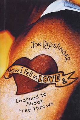 Book cover for How I Fell in Love & Learned to Shoot Free Throws
