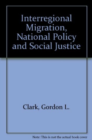 Cover of Interregional Migration, National Policy and Social Justice