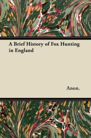 Cover of A Brief History of Fox Hunting in England