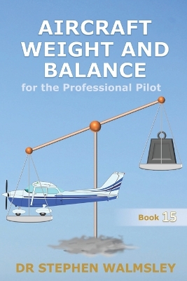 Cover of Aircraft Weight and Balance for the Professional Pilot