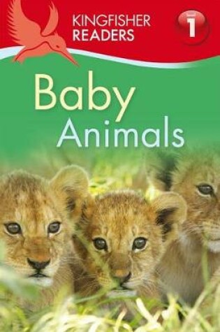 Cover of Kingfisher Readers: Baby Animals (Level 1: Beginning to Read)