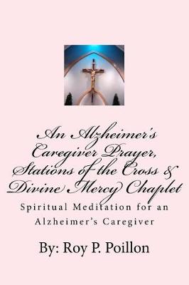 Book cover for An Alzheimer's Caregiver Prayer, Stations of the Cross & Divine Mercy Chaplet
