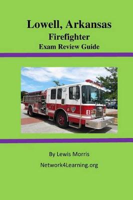 Book cover for Lowell, Arkansas Firefighter Exam Review Guide