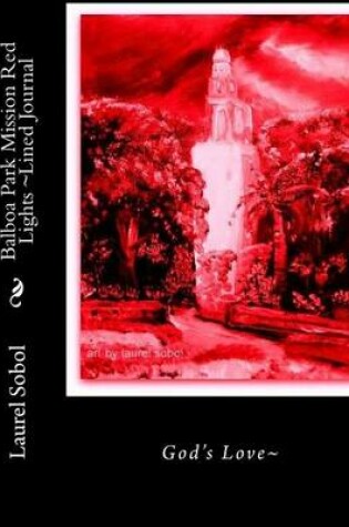 Cover of Balboa Park Mission Red Lights Lined Journal