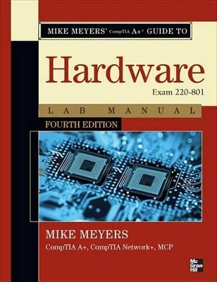 Book cover for Mike Meyers' Comptia A+ Guide to 801 Managing and Troubleshooting PCs Lab Manual, Fourth Edition (Exam 220-801)