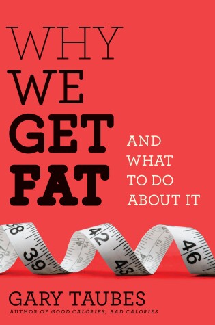 Cover of Why We Get Fat