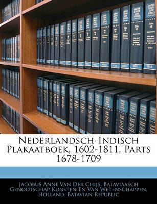 Book cover for Nederlandsch-Indisch Plakaatboek, 1602-1811, Parts 1678-1709