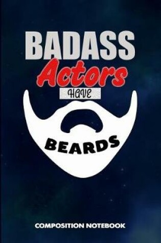 Cover of Badass Actors Have Beards