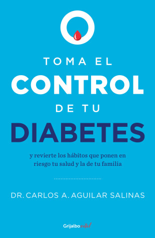 Cover of Toma el control de tu diabetes y revierte los hábitos que ponen en riesgo tu sal ud / Take Control of Your Diabetes and Undo the Habits