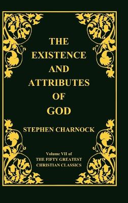 Book cover for The Existence and Attributes of God, Volume 7 of 50 Greatest Christian Classics, 2 Volumes in 1