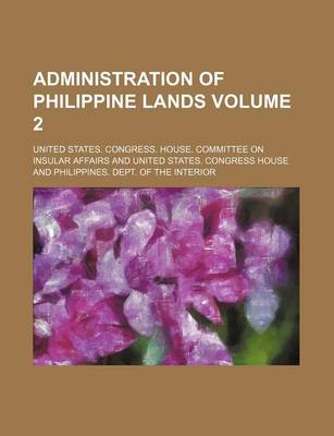 Book cover for Administration of Philippine Lands Volume 2