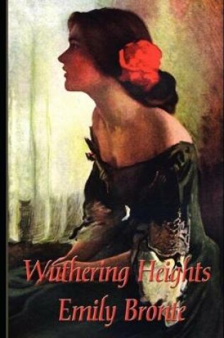 Cover of Wuthering Heights By Emily Brontë "Annotated Classic Version" (Romantic Novel)