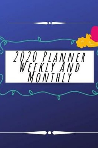 Cover of 2020 Planner Weekly And Monthly