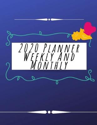 Book cover for 2020 Planner Weekly And Monthly