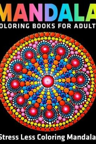 Cover of Stress Less Coloring Mandalas