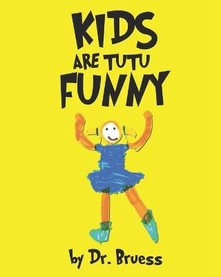 Book cover for Kids are tutu Funny